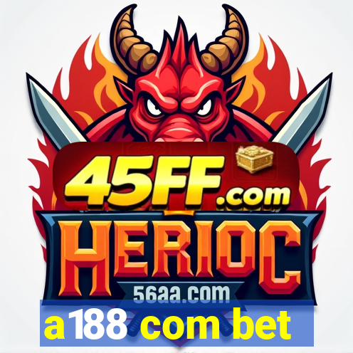 a188 com bet